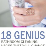 18 Genius Bathroom Cleaning Hacks that Will Change Your Life