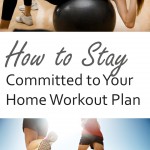 How to Stay Committed to Your Home Workout Plan