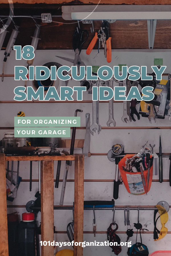 18 Ridiculously Smart Ideas For Organizing Your Garage 101 Days Of   18 Ridiculously Smart Ideas For Organizing Your Garage 