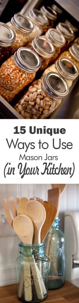 15 Unique Ways to Use Mason Jars (in Your Kitchen) 