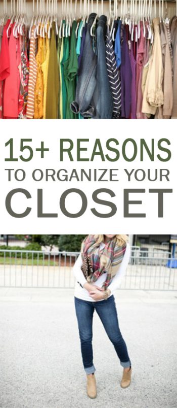15 +Reasons to Organize Your Closet