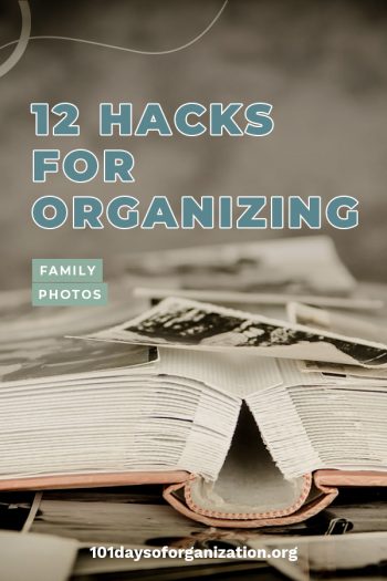 12 Hacks for Organizing Family Photos | 101 Days of Organization