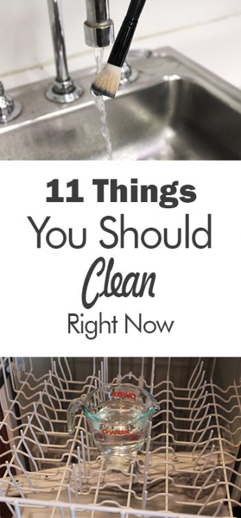 11 Things You Should Clean Right Now| Things to Clean, Clean These Things, Items to Clean, Clean These Items, Cleaning, Home Cleaning Hacks, Cleaning Tips and Tricks, Cleaning 101, Popular Pin