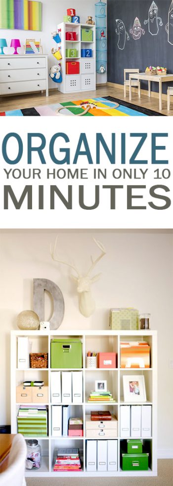  How to Organize Your Home, Fast Ways to Organize Your Home, Quick and Easy Ways to Organize Your Home, Organize Your Home In Only 10 Minutes, Fast Ways to Organize Your Home